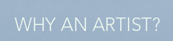 Why an Artist?